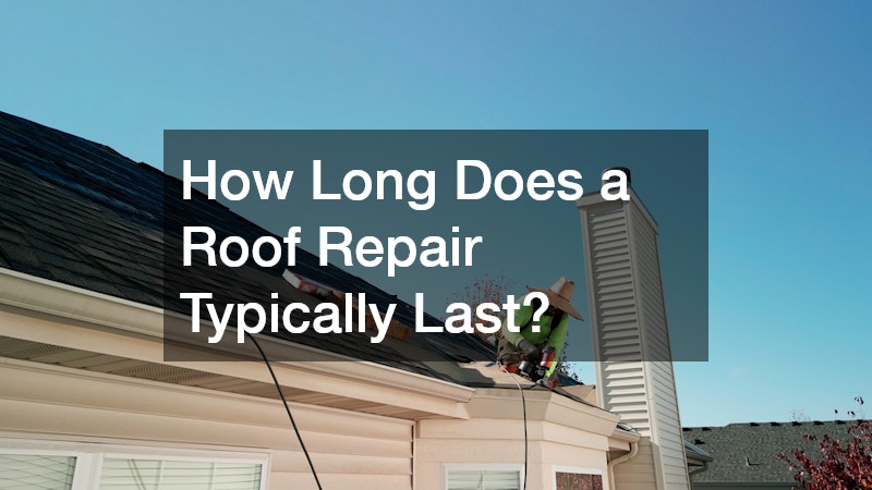 How Long Does a Roof Repair Typically Last?